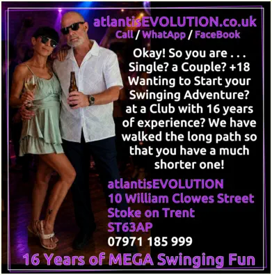 Swingers Club Stoke Fetish Club Stoke Greedy Girls Club Stoke BDSM Events Hot Wives Hotwives at atlantisEVOLUTION Stoke Staffordshire Midlands ST63AP 07971185999